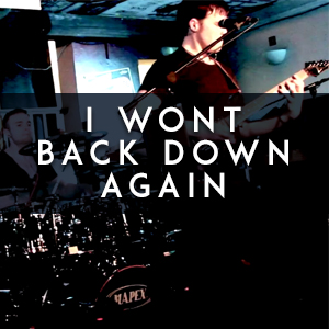 I won't back down again